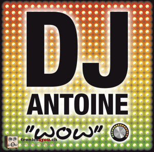 DJ Antoine – Wow