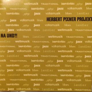 CD - Herbert Pixner Projekt – Na Und?!