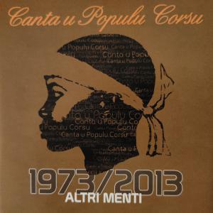 CD - Canta u Populu Corsu - ALTRI MENTI 1973/2013