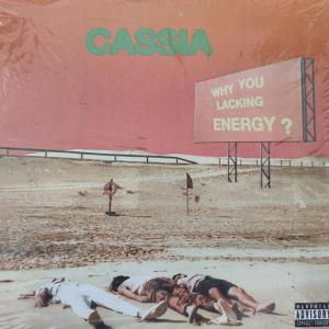 CD - Cassia – Why You Lacking Energy? (NEU)