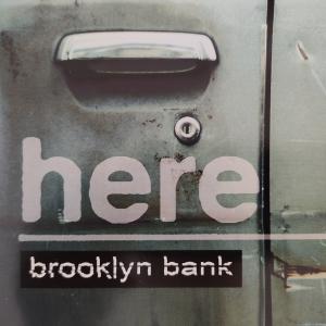 CD - Here – Brooklyn Bank