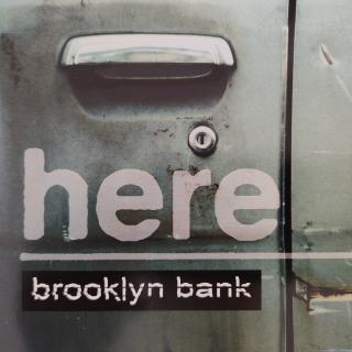 CD - Here – Brooklyn Bank
