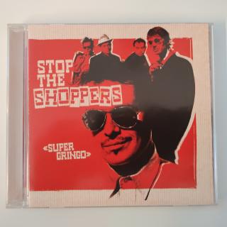 Stop the Shoppers – Super Gringo (2003) – CD Schweiz - RAR